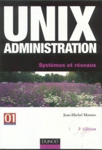 Unix administration : Systèmes et réseaux