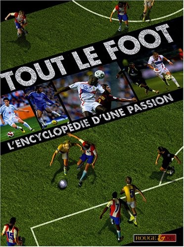 TOUT LE FOOT L ENCYCLO PASSION