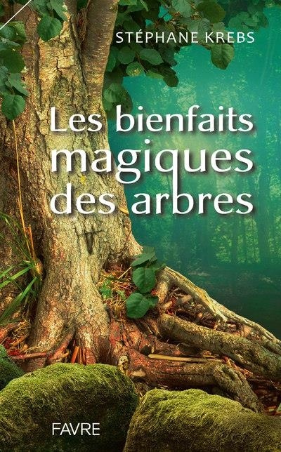Les Bienfaits Magiques des Arbres