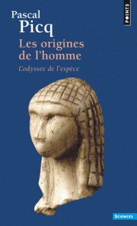 Les Origines de l'homme. L'odyssée de l'espèce