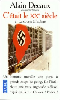 C'était le XXe siècle, tome 2 : La course à l'abîme