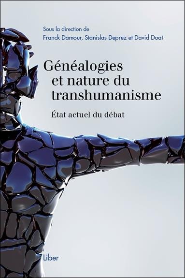 Généalogies et nature du transhumanisme - Etat actuel du débat