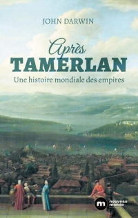 Une histoire mondiale des empires: Après Tamerlan