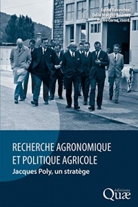 Recherche agronomique et politique agricole: Jacques Poly, un stratège