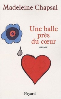 Une balle près du coeur