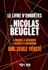 Le livre d'enquêtes de Nicolas Beuglet 4 enquêtes dans les méandres de l'esprit humain Livre d'enquêtes Activités et divertissement Polar