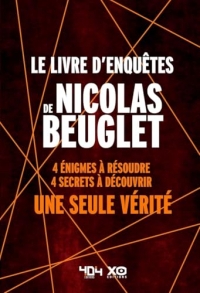 Le livre d'enquêtes de Nicolas Beuglet 4 enquêtes dans les méandres de l'esprit humain Livre d'enquêtes Activités et divertissement Polar
