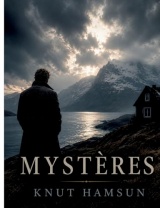 Mystères: un roman de l'écrivain norvégien Knut Hamsun - prix Nobel de littérature 1920