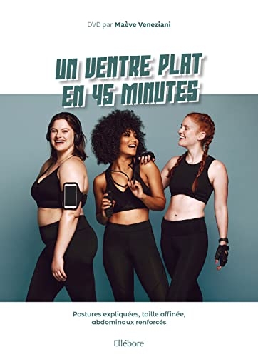 Un ventre plat en 45 minutes - Posture améliorée, taille affinée, abdominaux renforcés - Livre + DVD