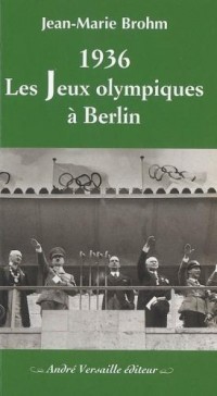 1936 : Les Jeux Olympiques à Berlin