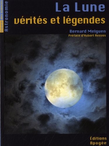 La lune, vérités et légendes