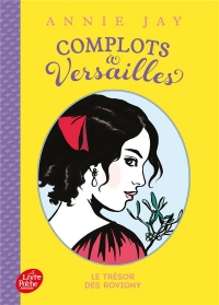 Complots à Versailles - Tome 4: Le trésor des Rovigny