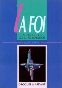 La Foi à l'épreuve de l'incroyance