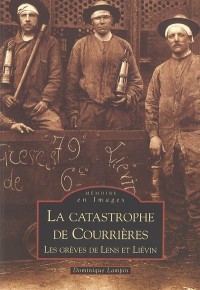 Catastrophe de Courrières (La )