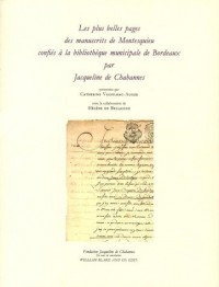 Les plus belles pages des manuscrits de Montesquieu confiés à la bibliothèque municipale de Bordeaux par Jacqueline de Chabannes