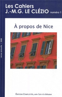 Les Cahiers J.-M.G. LE CLÉZIO n°1 : A Propos de Nice