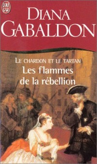 Le Chardon et le Tartan, Tome 4 : Les Flammes de la rébellion