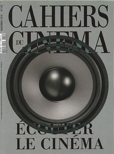 Cahiers du Cinema N 749 Ecouter le Cinema - Novembre 2018