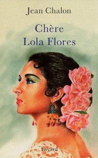 Chère Lola Flores