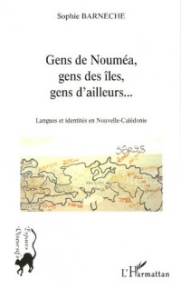 Gens de Nouméa, gens des îles, gens d'ailleurs. : Langues et identités en Nouvelle-Calédonie