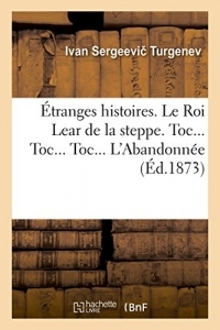 Étranges histoires. Étrange histoire. Le Roi Lear de la steppe. Toc... Toc... Toc... . L'Abandonnée