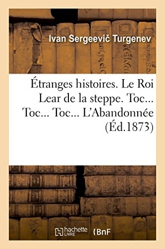 Étranges histoires. Étrange histoire. Le Roi Lear de la steppe. Toc... Toc... Toc... . L'Abandonnée