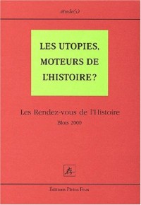 Les Utopies, moteurs de l'histoire?