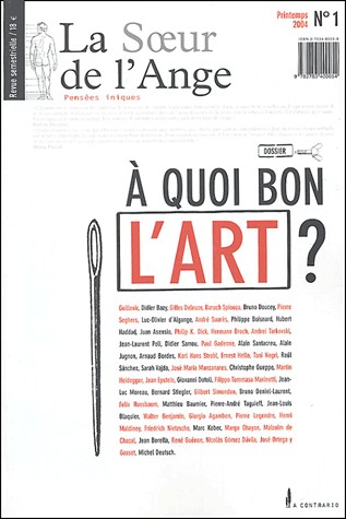 La Soeur de l'Ange, N° 1, Printemps 2004 : A quoi bon l'art ?