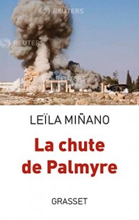 Le sacrifice de Palmyre: Une enquête inédite au coeur de l'horreur syrienne