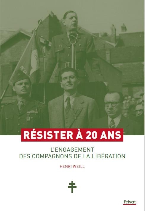 Les compagnons de la Libération : Résister à 20 ans: Compagnons de la libération