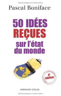 50 idées reçues sur l'état du monde