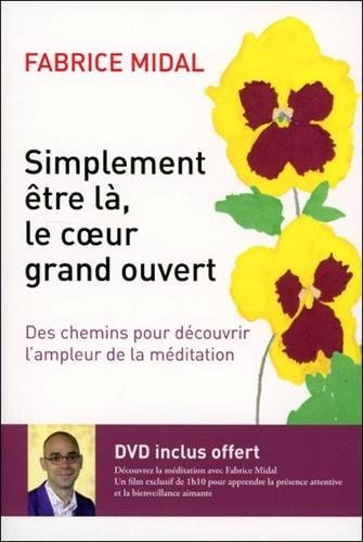 Simplement être là, le coeur grand ouvert - Livre + DVD