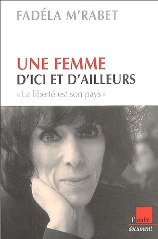 Une femme d'ici et d'ailleurs : La liberté est son pays