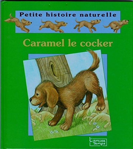 Caramel le cocker (Peitite histoire naturelle) [9782237001784]