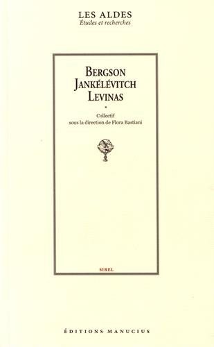 Bergson, Jankélévitch, Levinas