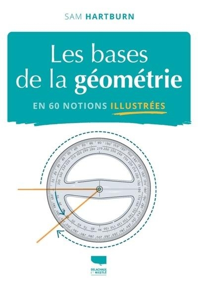 Les Bases de la géométrie en 60 notions illustrées