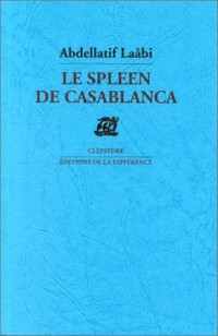 Le spleen de Casablanca : Poèmes