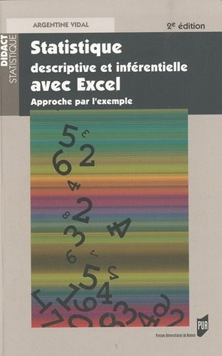 Statistique descriptive et inférentielle avec Excel : Approche par l'exemple