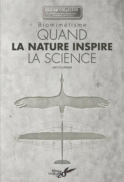 Biomimetisme - Quand la nature inspire la science (collector 20 ans)