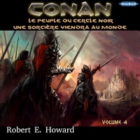 Le Peuple du Cercle noir / Une sorcière viendra au monde: Conan le Cimmérien 4