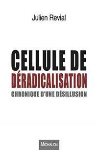 Cellule de déradicalisation : chronique d'une désillusion