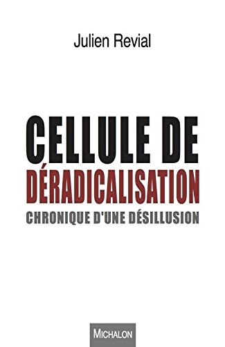 Cellule de déradicalisation : chronique d'une désillusion