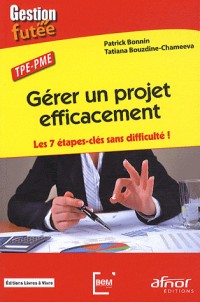 Gérer un projet efficacement: Les 7 étapes clés sans difficultés ! TPE-PME.