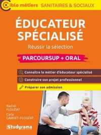 Éducateur spécialisé (Parcoursup + oral): Réussir la sélection