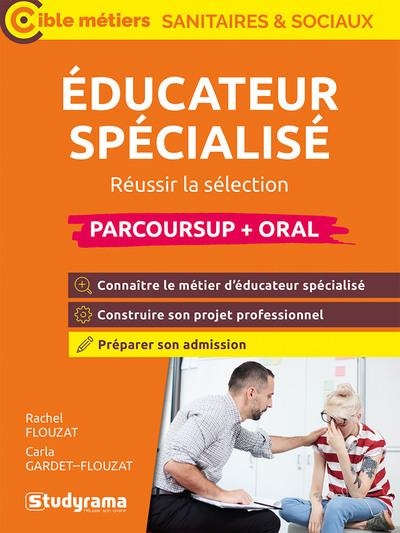 Éducateur spécialisé (Parcoursup + oral): Réussir la sélection