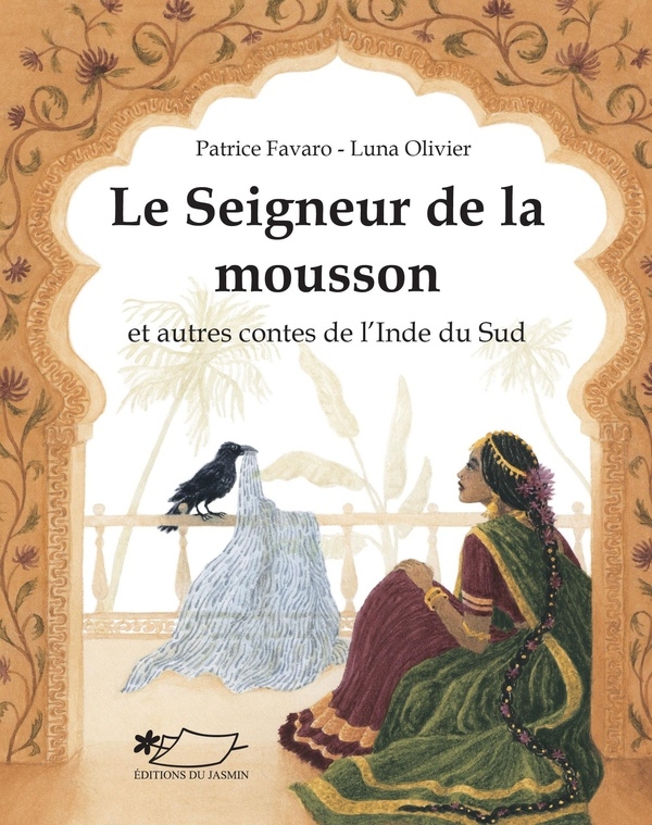 Le seigneur de la mousson: et autres contes de l'Inde du Sud