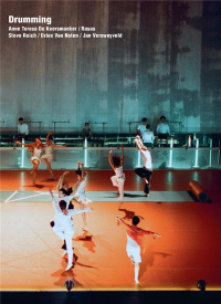 Drumming. Anne Teresa De Keersmaeker: Rosas. Steve Reich, Dries Van Noten, Jan Versweyveld