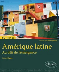 L'Amérique Latine au Défi de l'Émergence 50 Fiches