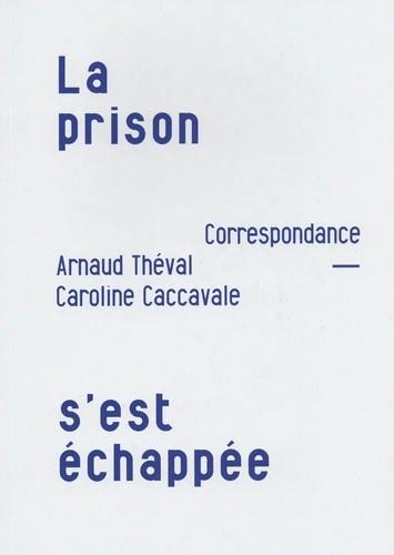 La prison s'est échappée