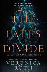 The Fates Divide : A Sequel to 'Carve the Mark'